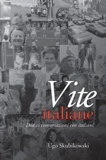 Vite italiane: Dodici conversazioni con italiani (Toronto Italian Studies) (...