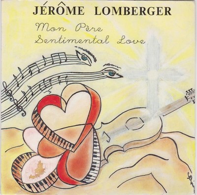 JERÔME LOMBERGER MON PERE / SENTIMENTAL LOVE FRANZÖSISCH 45 SINGLE