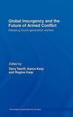 Global Insurgency and the Future of Armed Conflict: Debating Fourth-Generation