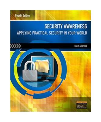 Security Awareness: Applying Practical Security in Your World, Mark D. Ciampa