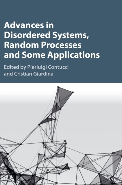 Advances in Disordered Systems, Random Processes and Some Applications Contucci