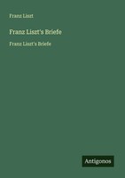Franz Liszt | Franz Liszt's Briefe | Taschenbuch | Deutsch (2025)