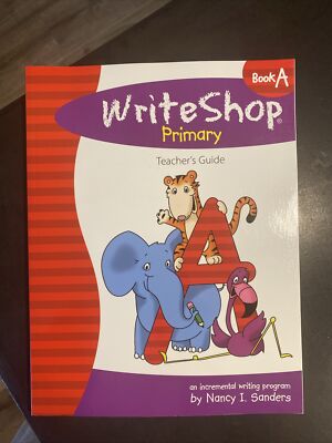 WRITESHOP PRIMARY BOOK A TEACHER GUIDE Nancy I. Sanders