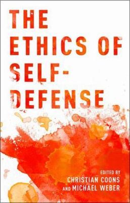 The Ethics of Self-Defense -