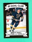 (1) BRETT HULL BLUES 80 GOAL CLUB   LIMITED NM  /10000 CARD (F7648)