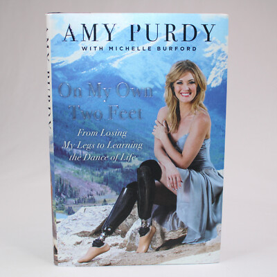SIGNED AMY PURDY On My Own Two Feet 1ST EDITION Paralympic Snowboarder DWTS 2014