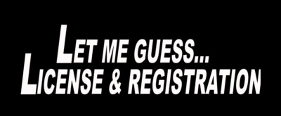 Let Me Guess License And Registration Sticker Funny Hater JDM car window decal