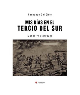 Mis días en el tercio sur: Mando vs Liderazgo, del Olmo, Fernando