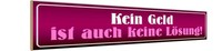 Holzschild 10X46 Cm Kein Geld Ist Auch Keine LöSung Spruch Zitat Deko Geschenk H