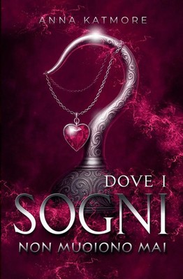 Dove i sogni non muoiono mai Anna Katmore Taschenbuch Sogni di Neverland 2021