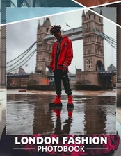 London Fashion Photo Book: Explore 40 Captivating Images Showcasing Iconic Style