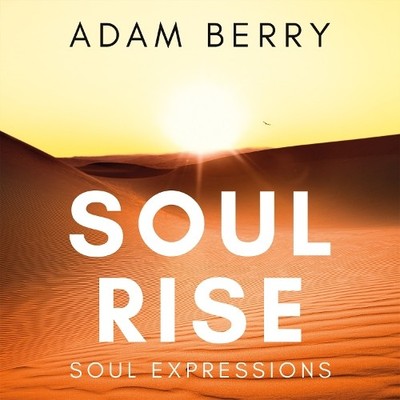 Soul Rise: Soul Expressions, Berry, Adam