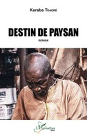 Destin De Paysan | Roman | Karaba Traoré | Taschenbuch | Harmattan Mali | 2022