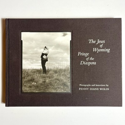 The Jews of Wyoming: Fringe of the Diaspora (Wolin) Hardcover Photography Book