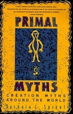 Primal Myths: Creation Myths Around the World - Paperback - GOOD