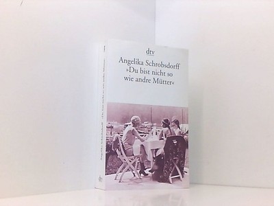 ''Du bist nicht so wie andre Mütter'': Die Geschichte einer leidenschaft 661581952
