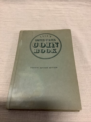 1958 Frederick Fell's United States Coin Book 4th Revised Edition Hard Cover