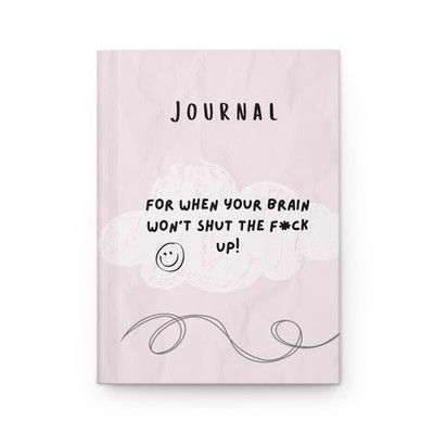 Brain Won't Shut Up Journal Hardcover | Pink Anxiety Notebook