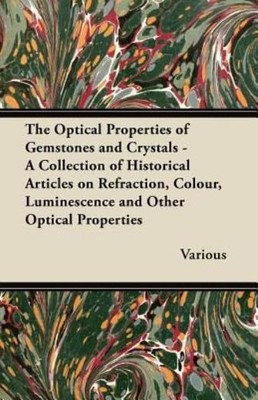 The Optical Properties Of Gemstones And Crystals - A Collection Of Historic...