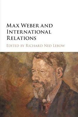 Max Weber and International Relations Lebow Paperback Cambridge University Press