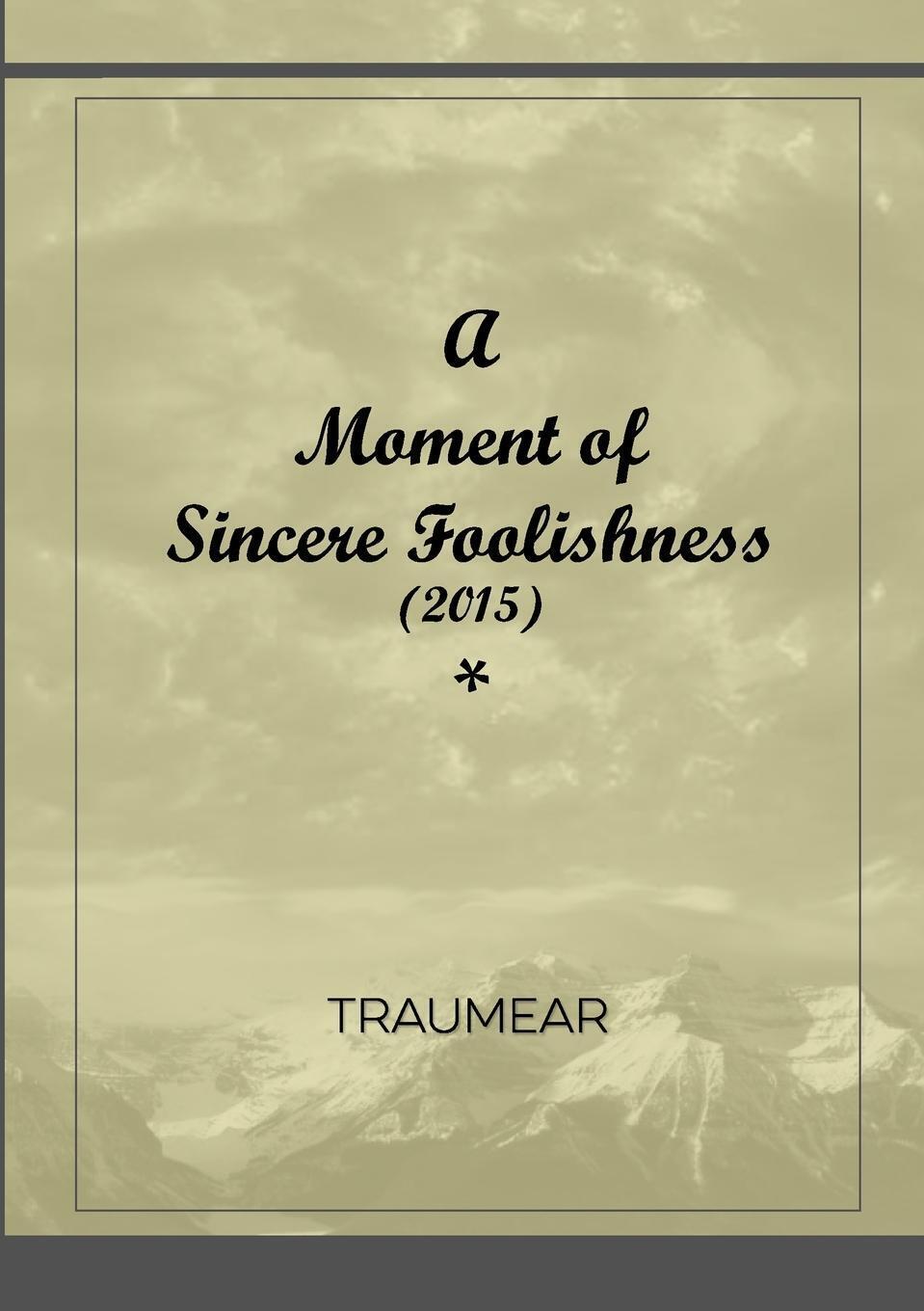 Thumbnail - A Moment Of Sincere Foolishness Traumear Taschenbuch Paperback