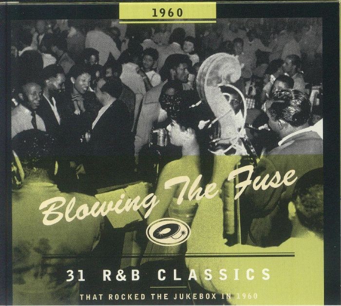 VARIOUS - Blowing The Fuse 1960: 31 R&B Classics That Rocked The Jukebox In 1960