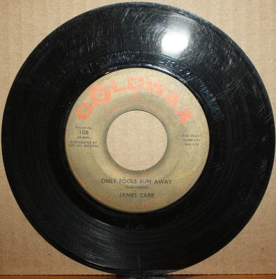 JAMES CARR Only Fools Run Away YOU DON'T WANT ME Northern Soul 45 on GOLDWAX 108