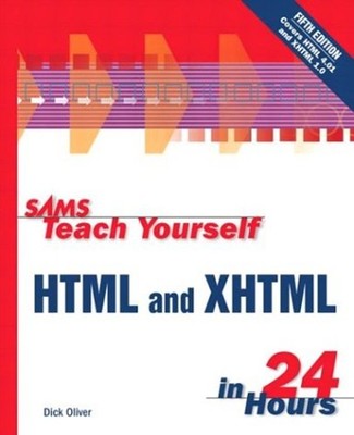 Sams Teach Yourself HTML and XHTML in 24 Hours Paperback Oliver,