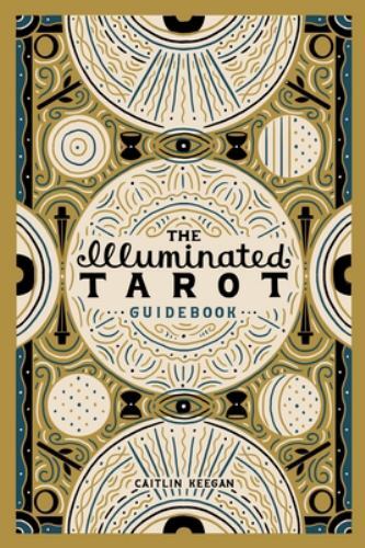 Illuminated Tarot Guidebook by Caitlin Keegan (2021, Trade Paperback)