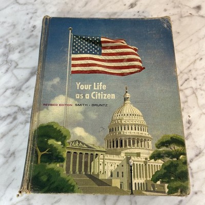 Your Life As A Citizen School Book Civics History 1961 Revised Edition