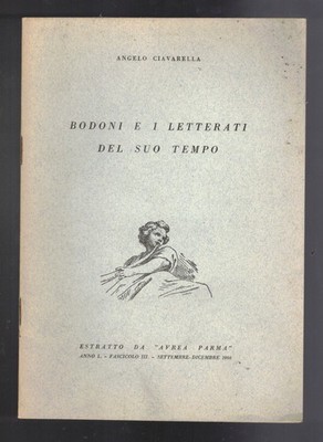 Angelo Ciavarella Bodoni e i letterati del suo tempo  AVREA  PARMA 1966