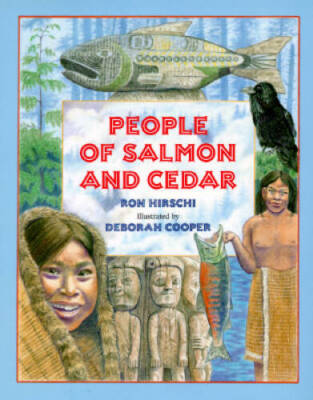 People of Salmon and Cedar - Hardcover By Hirschi, Ron - GOOD