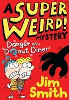 Jim Smith - A Super Weird! Mystery Danger At Donut Diner - Paperback - G245Z