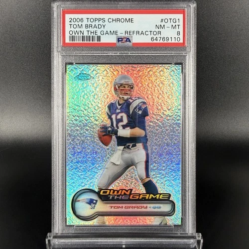 Tom Brady 2006 Topps Chrome #OTG1 Own The Game Refractor 25/100 PSA 8