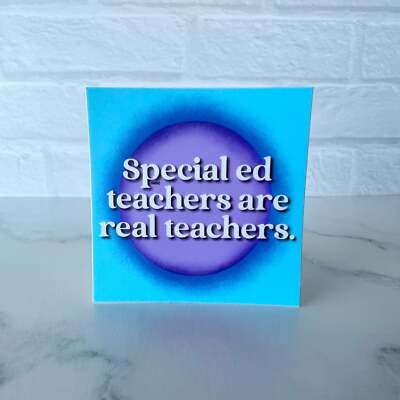 Special Ed Teachers Are Real Teachers Sticker | eBay