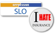 SLO OPRESSIVE & I HATE INSURANCE BADGE & BUTTON HALLOWEEN PROP COSPLAY MAGNETIC