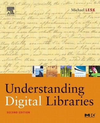 Understanding Digital Libraries (The Morgan Kaufmann Series in Multimedia Inform