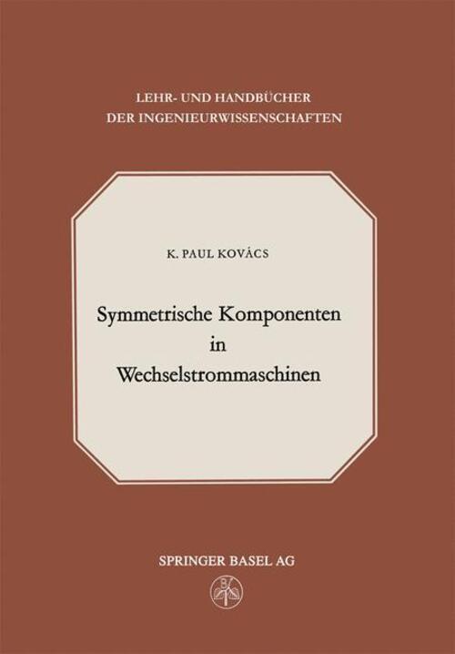 Thumbnail - Symmetrische Komponenten In Wechselstrommaschinen K. P. Kovacs