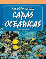 LA VIDA EN LAS CAPAS OCEANICAS (LIFE IN THE OCEAN LAYERS) By Teacher Created NEW