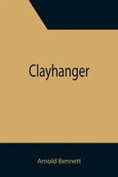 Arnold Bennett | Clayhanger | Taschenbuch | Englisch (2021) | Alpha Editions