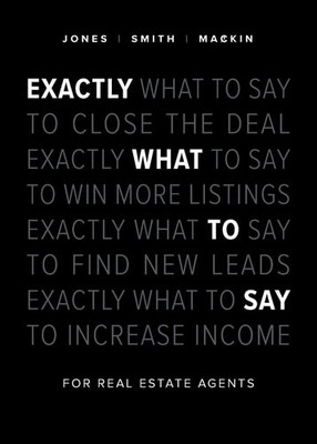 Exactly What to Say: For Real Estate Agents (paperback)