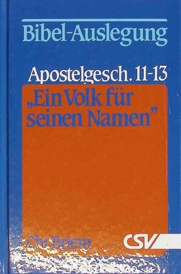 Ein Volk für seinen Namen; Teil 6., Eine Auslegung von Apostelgeschichte 11 - 13