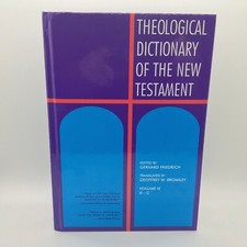 Theological Dictionary of the New Testament by Geoffrey W