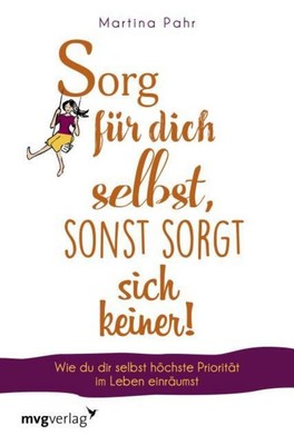 Sorg für dich selbst, sonst sorgt sich keiner! ~ Martina Pah ... 9783747400692