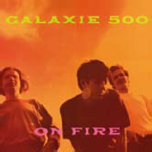 Galaxie 500 - On Fire [Новый виниловый альбом] Rmst