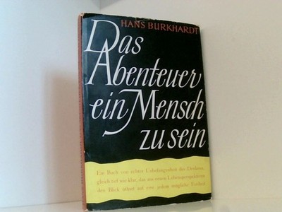 Das Abenteuer, ein Mensch zu sein Burkhardt, Hans: