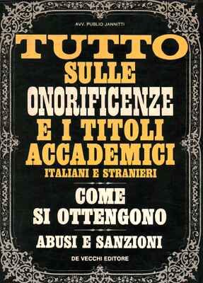 Tutto sulle onorificenze e i titoli accademici italiani e stranieri [1970]