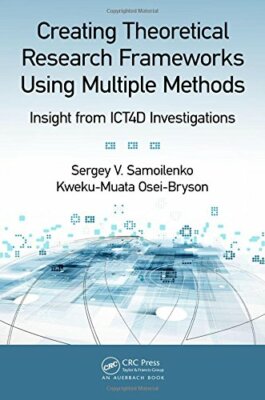 Creating Theoretical Research Frameworks using , Osei-Bryson, Samoilenko**