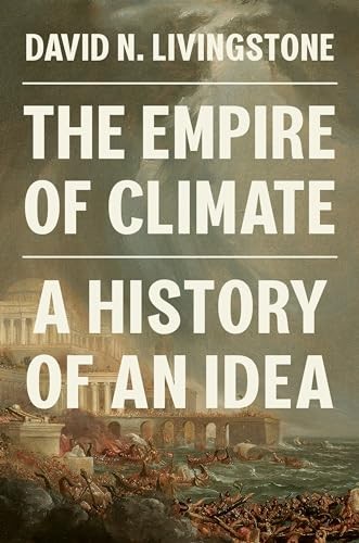 The Empire of Climate  A History of an Idea by David N. Livingstone PAPERBACK - Image 7