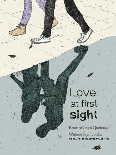 Love At First Sight by Wislawa Szymborska, Beatrice Gasca Que... - - Image 2
